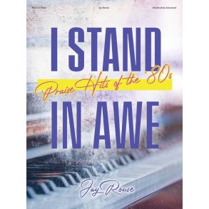 I Stand In Awe : Praise Hits of the '80s