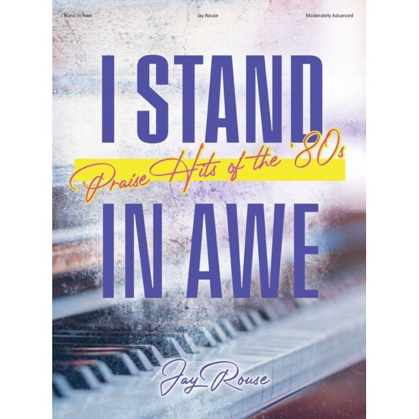 I Stand In Awe : Praise Hits of the '80s