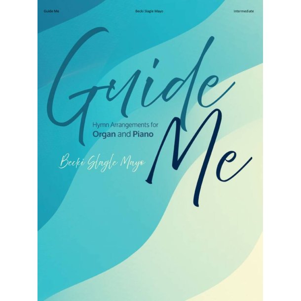 Guide Me : Hymn Arrangements for Organ and Piano - Organ, 2-staff and Piano with opt. Congregation