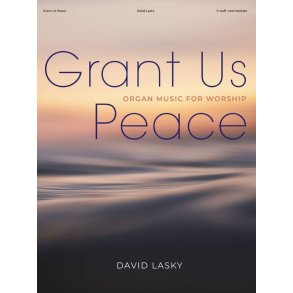 Grant Us Peace : Organ Music for Worship