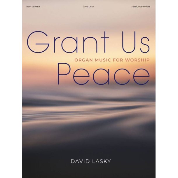 Grant Us Peace : Organ Music for Worship