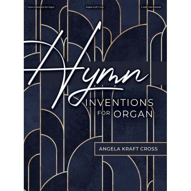 Hymn Inventions for Organ : Organ, 3-staff