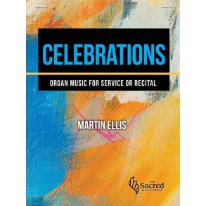 Celebrations : Organ Music for Service or Recital