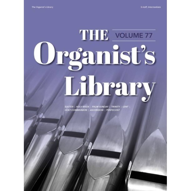 The Organist's Library, Vol. 77 : Organ, 3-staff