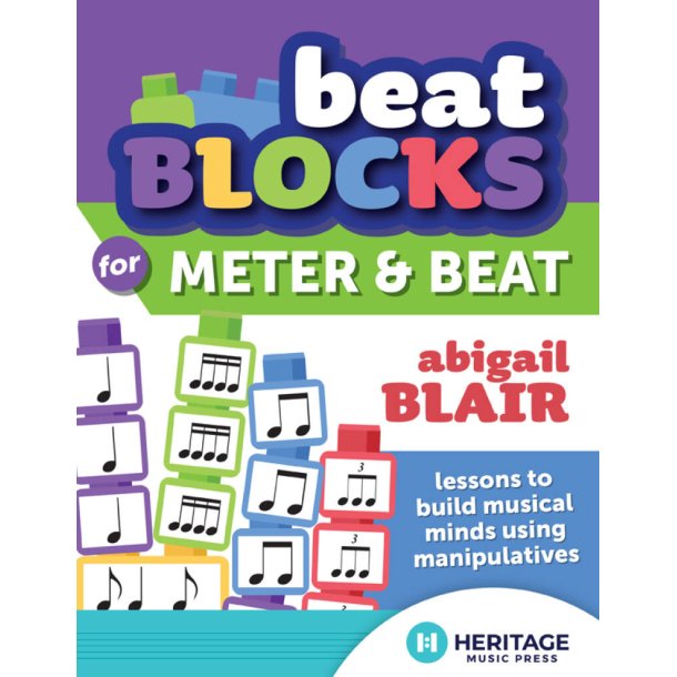 Beat Blocks for Meter and Beats : Building Musical Minds Using Manipulatives - Teaching Resource