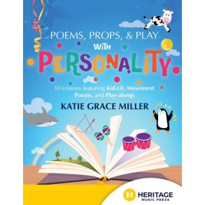 Poems, Props, & Play with Personality : 30 Lessons featuring Kid-Lit, Movement, Poems, and Play-alongs