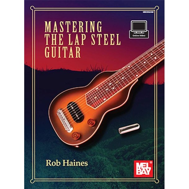Mastering the Lap Steel Guitar : Haines Rob