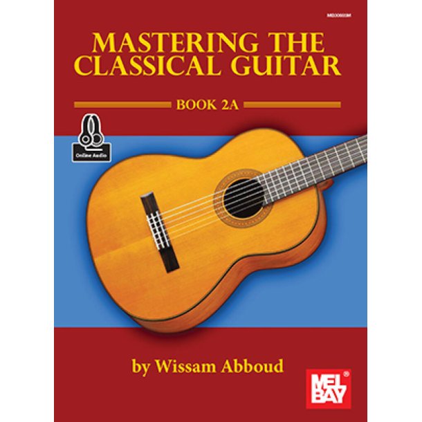 Mastering the Classical Guitar Book 2A