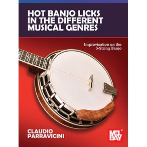 Hot Banjo Licks in the Different Musical Genres : Improvisation on the 5-String Banjo