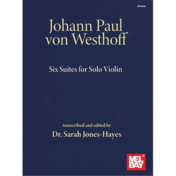 Johann Paul von Westhoff Six Suites : For Solo Violin