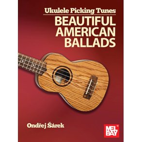 Ukulele Picking Tunes : Beautiful American Ballads