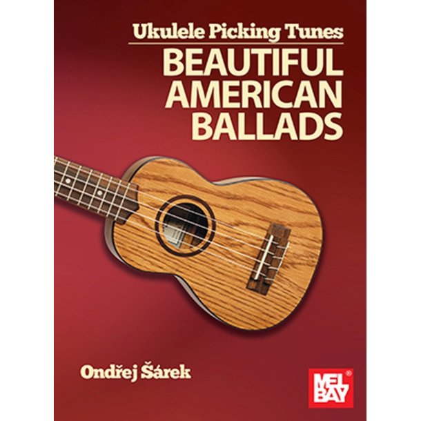 Ukulele Picking Tunes : Beautiful American Ballads