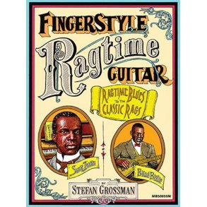 Fingerstyle Ragtime : Guitar Ragtime Blues to the Classic Rags