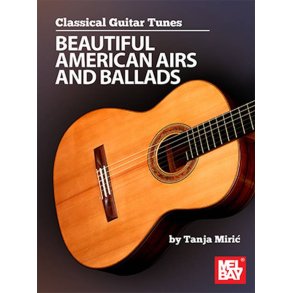 Classical Guitar Tunes : Beautiful American Airs and Ballads