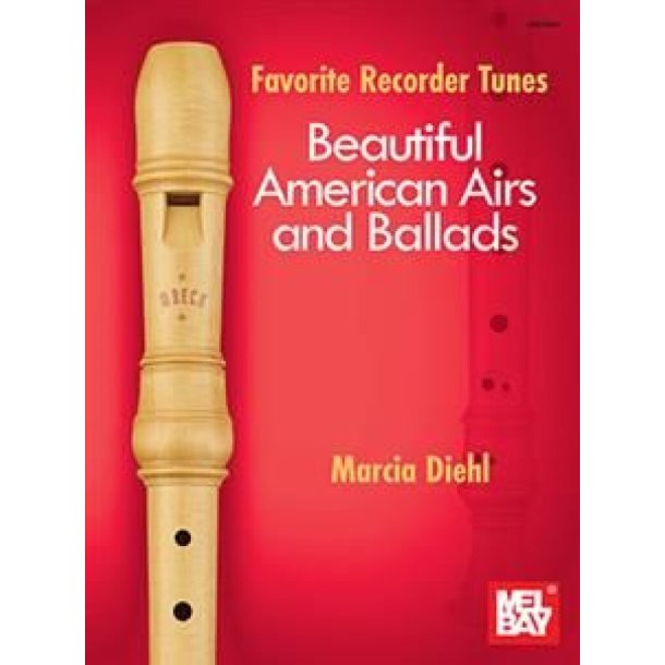 Favorite Recorder Tunes : Beautiful American Airs and Ballads