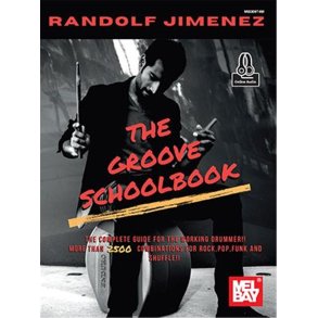 The Groove Schoolbook : The Compete Guide for the Working Drummer!