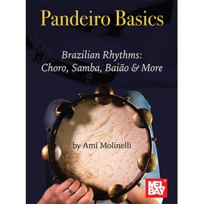 Pandeiro Basics Brazilian Rhythms : Choro, Samba, Baiao and More