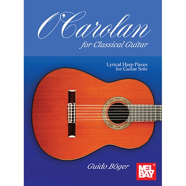 O'Carolan for Classical Guitar : Lyrical Harp Pieces for Guitar Solo