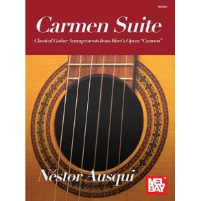 Carmen Suite : Classical Guitar Arrangements from Bizet's Opera Carmen