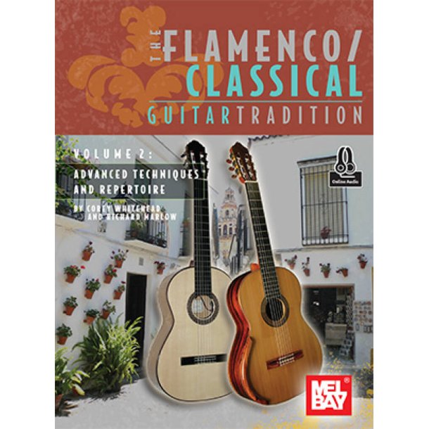 The Flamenco/Classical Guitar Tradition, Volume 2 : Advanced Techniques and Repertoire