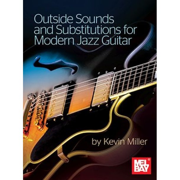 Outside Sounds and Substitutions : for Modern Jazz Guitar
