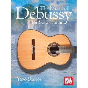 The Music of Debussy for Solo Guitar