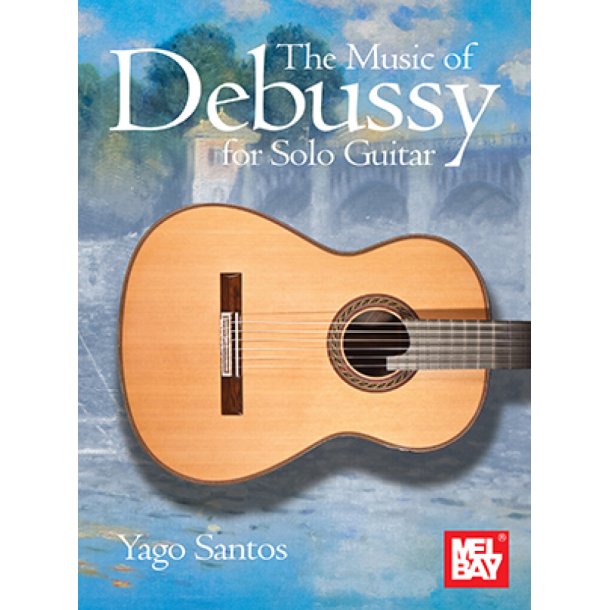 The Music of Debussy for Solo Guitar