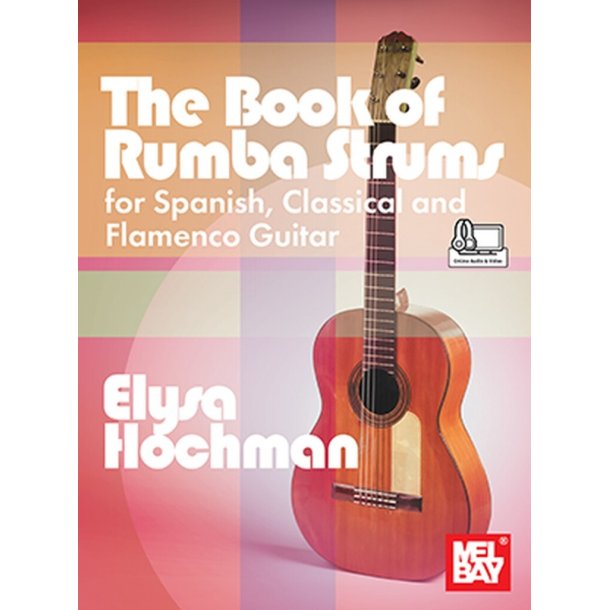 The Book of Rumba Strums : For Spanish, Classical and Flamenco Guitar