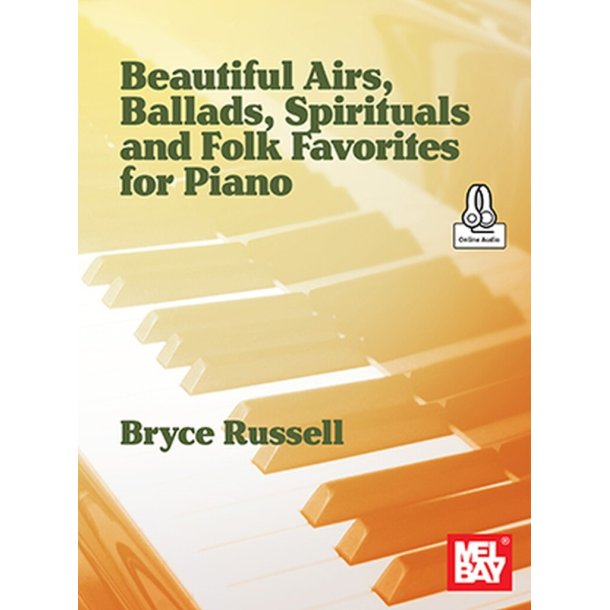 Beautiful Airs, Ballads, Spirituals : and Folk Favorites For Piano