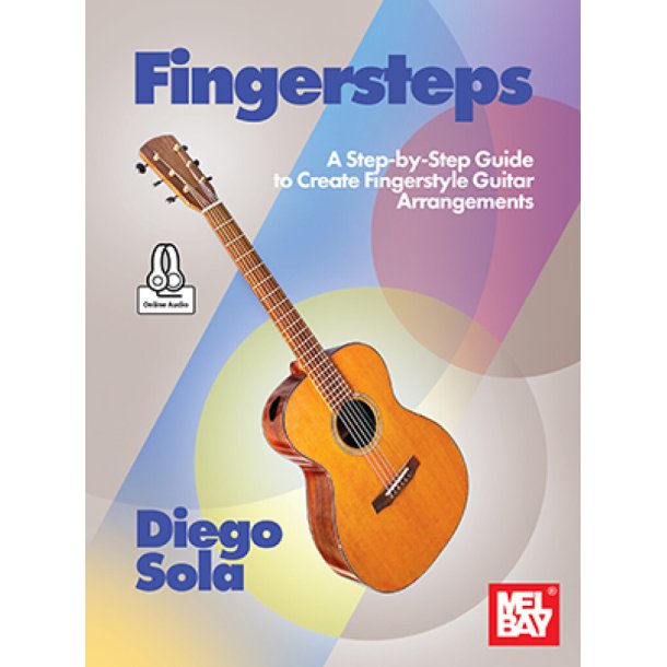 Fingersteps : A Step-by-Step Guide to Create Fingerstyle Guitar Arrangements