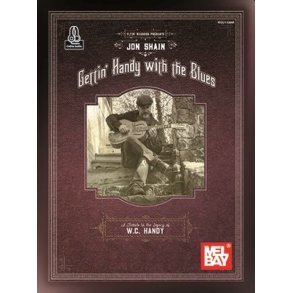 Gettin' Handy with the Blues : A Tribute to the Legacy of W. C. Handy