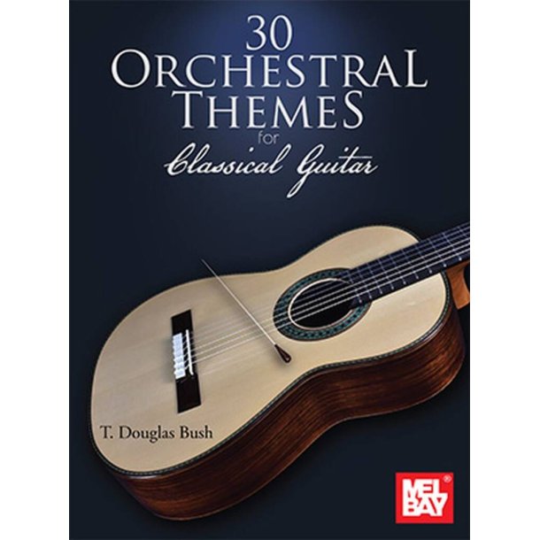 30 Orchestral Themes for Classical Guitar