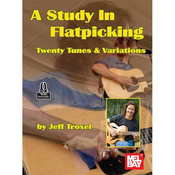 A Study in Flatpicking Twenty Tunes and Variations