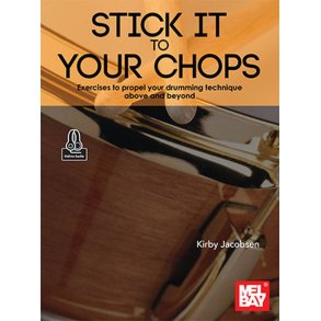 Stick It to Your Chops : Exercises to propel your drumming technique above and beyond