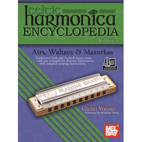 Celtic Harmonica Encyclopedia Volume 1 : Airs, Waltzes & Mazurkas