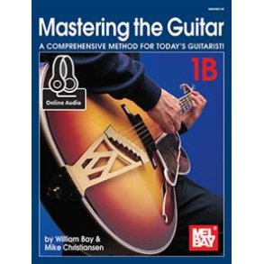 Mastering the Guitar Book 1B : A Comprehensive Method for Today's Guitarist!