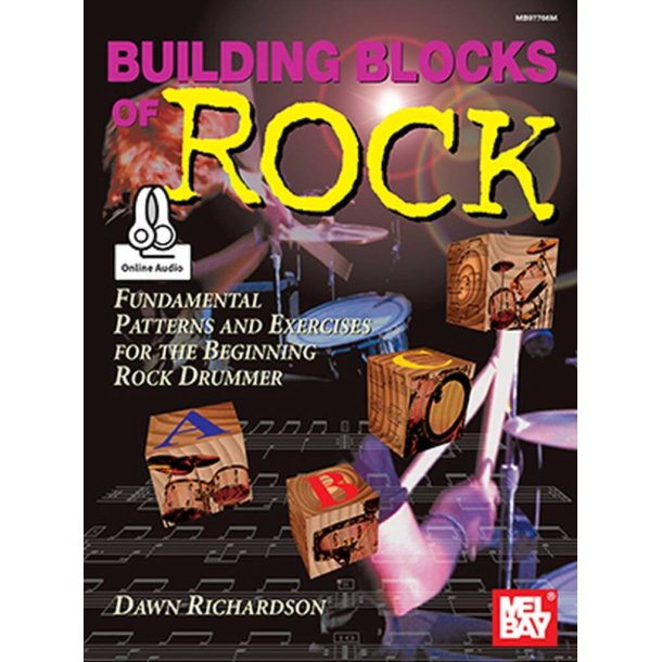 Building Blocks of Rock : Fundamental Patterns and Exercises for the Beginning Rock Drummer