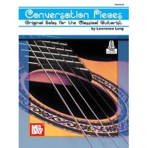 Conversation Pieces : Original Solos for the Classical Guitarist