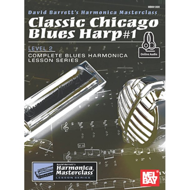 Classic Chicago Blues Harp #1 Level 2 : Complete Blues Harmonica Lesson Series