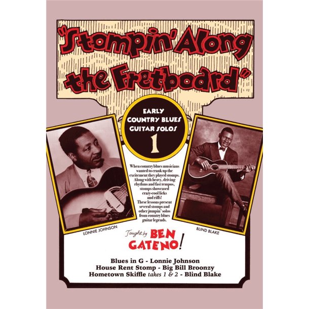 Stompin' Along The Fretboard Volume 1 : Early Country Blues Guitar Solos
