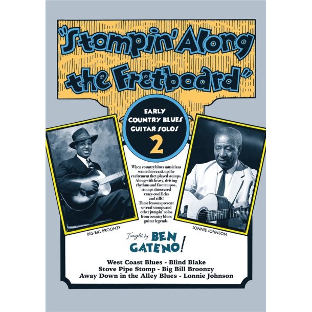 Stompin' Along The Fretboard Volume 2 : Early Country Blues Guitar Solos