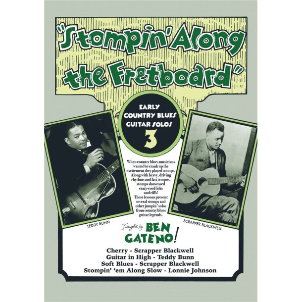 Stompin' Along The Fretboard Volume 3 : Early Country Blues Guitar Solos