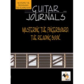 Guitar Journals - Mastering the Fingerboard : The Reading Book