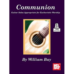 Communion Guitar Solos : Appropriate for Eucharistic Worship