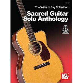 The William Bay Collection : Sacred Guitar Solo Anthology