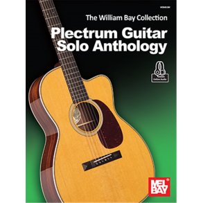 The William Bay Collection : Plectrum Guitar Solo Anthology