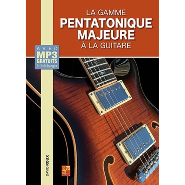 La gamme pentatonique majeure &agrave; la guitare