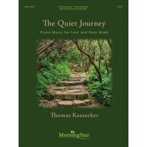 The Quiet Journey : Piano Music For Lent and Holy Week