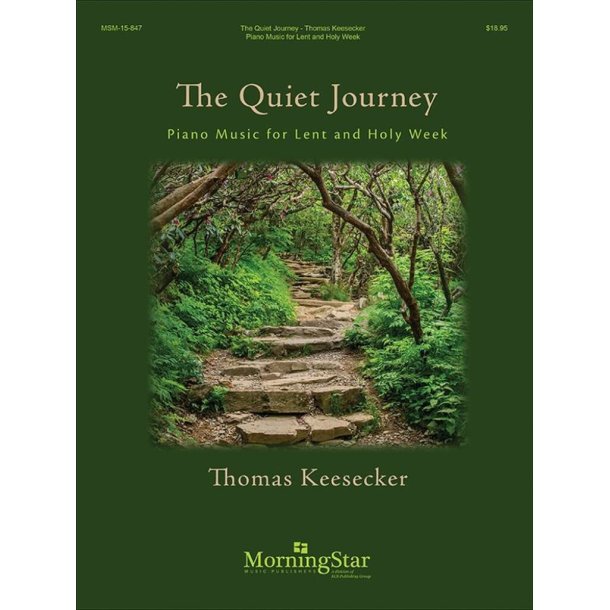 The Quiet Journey : Piano Music For Lent and Holy Week