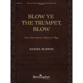 Blow Ye the Trumpet, Blow : Seven Early American Hymns for Organ